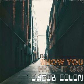 Download track Show You How It Go (Extended Mix) Jacob Colon