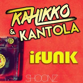 Download track Ifunk (Extended Mix) KantolaKahikko