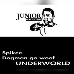 Download track Dogman Go Woof Underworld