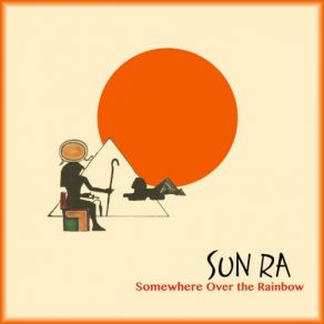 Download track Over The Rainbow The Sun Ra Arkestra