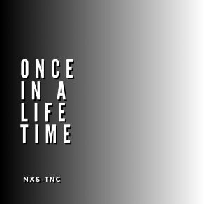 Download track Once In A Life Time (Extended Mix) NXS