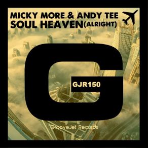 Download track Soul Heaven (Alright) (Original Mix) Micky More, Andy Tee