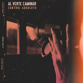 Download track Al Verte Caminar Control Absoluto