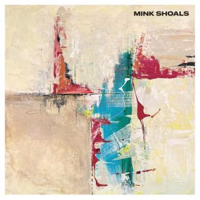 Download track If I Could Only Be Sure Mink Shoals