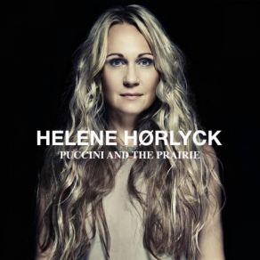 Download track Puccini And The Prairie (Chi Il Bel Sogno Di Doretta) Helene Horlyck