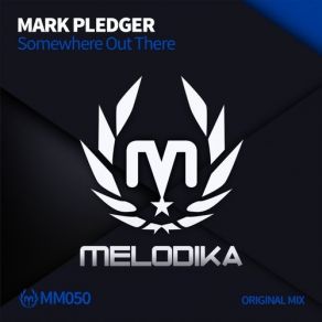 Download track Somewhere Out There (Original Mix) Mark Pledger