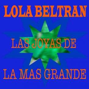 Download track De Que Te Quiero Que Te Quiero Lola Beltrán