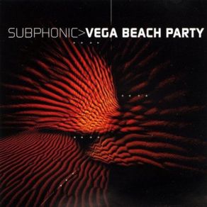 Download track Vega Beach Party Subphonic