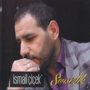 Download track Sensizlik İsmail Çiçek