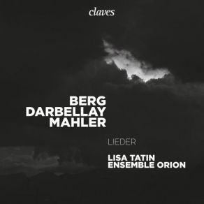 Download track Kindertotenlieder V. In Diesem Wetter, In Diesem Braus Orion Ensemble, Lisa Tatin