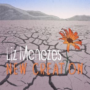 Download track New Creation Liz Menezes