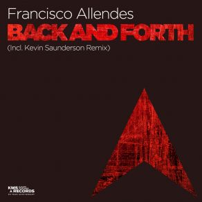 Download track Back And Forth (Kevin Saunderson Remix) Francisco Allendes