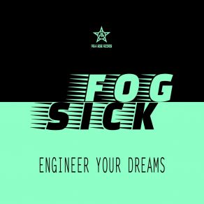 Download track Engineer Your Dreams (Extended) Fogsick