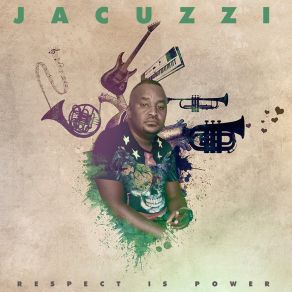 Download track RESPECT IS POWER Jacuzzi