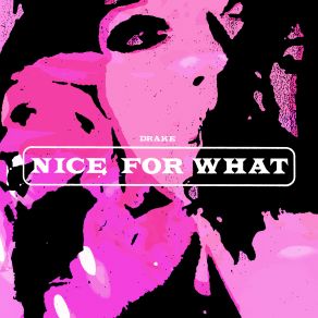 Download track Nice For What Drake