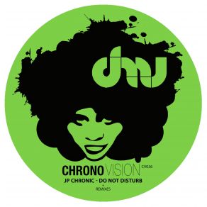 Download track Do Not Disturb (Oliver Schmitz And Micah Sherman Remix) JP Chronic