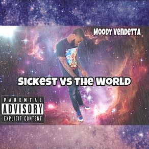 Download track SICK OF ME Moody Vendetta