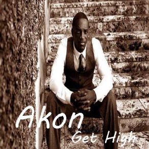 Download track Get High Akon