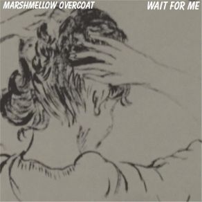 Download track Want You To Know Marshmellow Overcoat