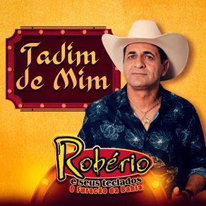 Download track Tadim De Mim Robério E Seus Teclados