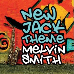 Download track New Jack Theme (Full Edit) Melvin Smith