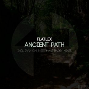 Download track Ancient Path (Ivan GM Remix) Flatlex