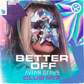 Download track Better Off (Club Mix) Avian Grays