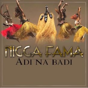 Download track Adi Na Badi Nigga Fama