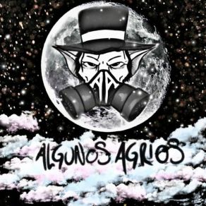 Download track Algunos Agrios Algunos Agrios