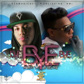 Download track Bye Bye (JB Beltre) Albert06 El VeteranoAlbert 06 El Veterano, Jb Beltre