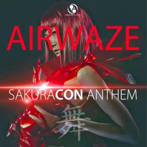 Download track SakuraCon Anthem (Mix) Airwaze