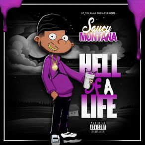 Download track Hell Of A Life Saucy Montana