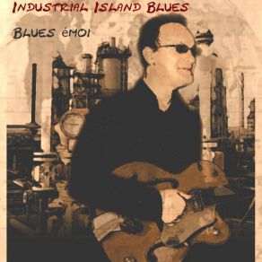 Download track 03 - IIB - J'Ai Le Blues Industrial Island Blues