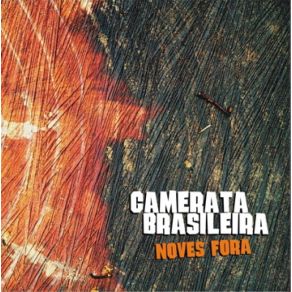 Download track 8 Noves Fora Camerata Brasileira