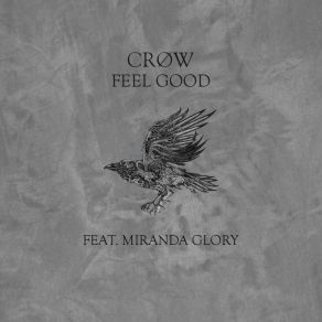 Download track F E E L | G O O D (Refeci Remix) The CrowMiranda Glory