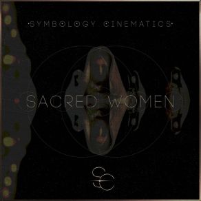 Download track Sacred Women, Pt. 6 Symbology Cinematics