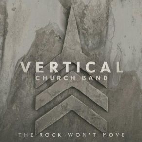 Download track The Rock Won't Move Vertical Church Band