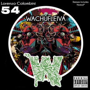 Download track Wachufleiva 54-1 (Nomad * Remix) Lorenzo ColombiniNomad