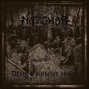 Download track Deaths Withered Chant Nazghor