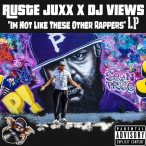 Download track Im Not Like These Other Rappers Ruste Juxx, Dj ViewsBernadette Price