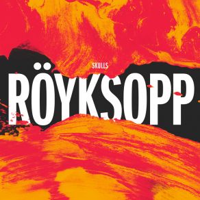 Download track Skulls Röyksopp, Ryksopp