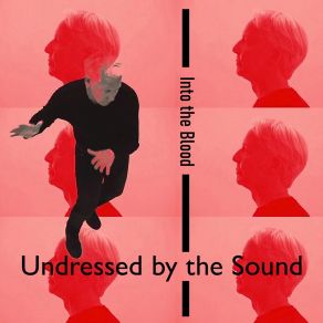 Download track Undressed By The Sound (Daitm Deep Club Remix) Into The Blood