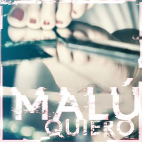 Download track Quiero Malú