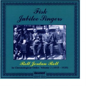 Download track Roll Jordan Roll The Fisk Jubilee Singers