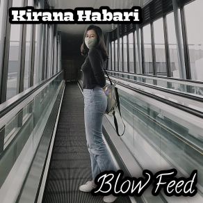 Download track Blow Feed Kirana Habari