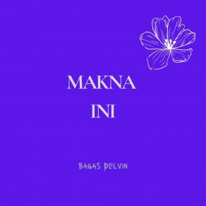 Download track Makna Ini Bagas Delvin