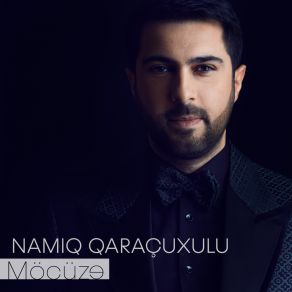 Download track Möcüzə Namiq Qaraçuxulu