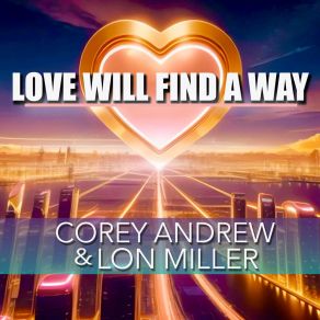 Download track Love Will Find A Way (Radio Edit) Lon Miller