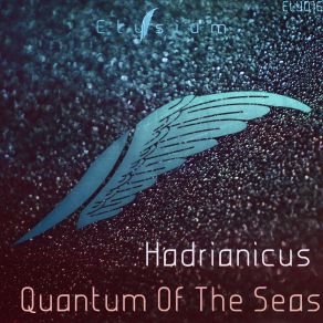 Download track Quantum Of The Seas (Original Mix) Hadrianicus