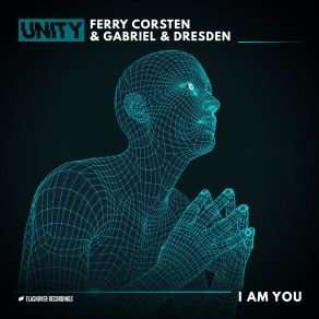 Download track I Am You (Original Mix) Ferry Corsten, Gabriel & Dresden